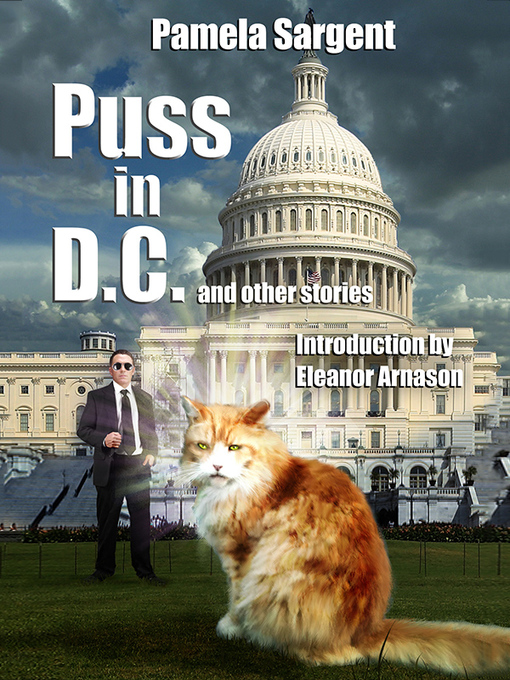Title details for Puss in D.C. and Other Stories by Pamela Sargent - Available